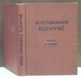 Vegetarianská kuchyně - osvědčené recepty nejchutnějších a nejlevnějších pokrmů