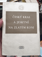 Český kras a jeskyně na Zlatém koni