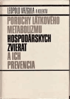 Poruchy látkového metabolizmu hospodárskych zvierat a ich prevencia