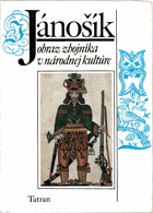 Jánošík - obraz zbojníka v národnej kultúre
