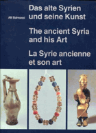 Das alte Syrien und seine Kunst