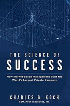 The science of success - how market-based management built the world's largest private company