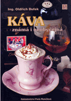 Káva známá i neobyčejná - povídání o kávě, recepty, něco dobrého k tomu