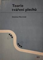 Teorie tváření plechů. Určeno stroj. inž. v oboru lisování a stud. vys. techn. škol ...