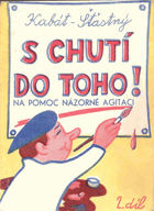 S chutí do toho! (Na pomoc názorné agitaci). 2. díl.