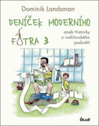 Deníček moderního fotra 3, aneb, Historky z rodičovského podsvětí