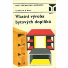 Vlastní výroba bytových doplňků.