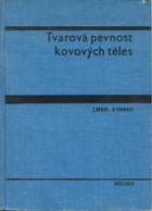 Tvarová pevnost kovových těles Učebnice pro strojní fakulty