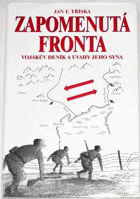 Zapomenutá fronta - vojákův deník a úvahy jejího syna