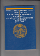 Čeští lékaři v Bulharsku v době balkánských válek 1912 - 1913 VĚNOVÁNÍ TROŠEV