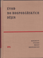 Úvod do hospodářských dějin Stručný hospodářský vývoj Anglie, Francie, Německa a USA