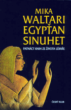 Egypťan Sinuhet - patnáct knih ze života lékaře