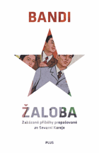 Žaloba - zakázané příběhy propašované ze Severní Koreje