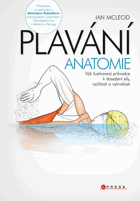 Plavání - anatomie Váš ilustrovaný průvodce k dosažení síly, rychlosti a vytrvalosti