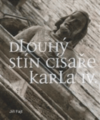 Dlouhý stín císaře Karla IV. - k recepci lucemburské panovnické reprezentace v ...