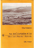 Na bučovském poli - lidové písně z Bučovicka a Slavkovska