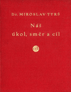 Náš úkol, směr a cíl [úvaha tato psána jest v r. 1870 ...