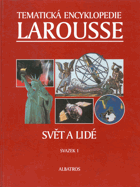 6SVAZKŮ Tematická encyklopedie Larousse 1-6