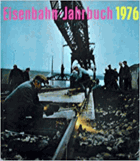 Eisenbahn-Jahrbuch 1976. Ein internationaler Überblick,