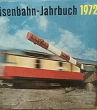 Eisenbahn-Jahrbuch 1972. Ein internationaler Überblick,