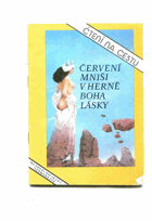 Červení mniši v herně boha lásky