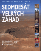 Sedmdesát velkých záhad - odhalování tajemství dávných kultur a civilizací