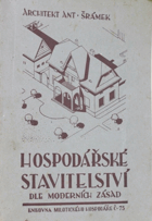 Hospodářské stavitelství - dle moderních zásad.