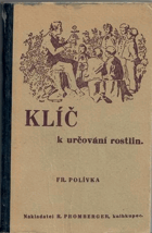 Klíč k určování našich nejrozšířenějších rostlin jevnosnubných planě rostoucích i ...