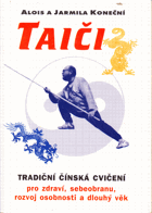 Taiči - tradiční čínská cvičení pro zdraví, sebeobranu, rozvoj osobnosti a dlouhý věk