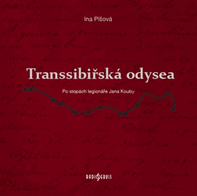 Transsibiřská odysea - po stopách legionáře Jana Kouby