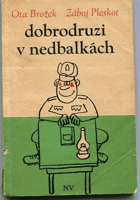 Dobrodruzi v nedbalkách