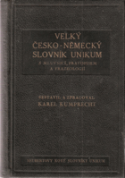 Velký česko-německý slovník Unikum - s mluvnicí, pravopisem, frazeologií a přehledem ...