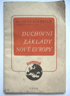 Duchovní základy nové Evropy - projev Otto Dietricha dne 20. ledna 1941 ve Španělském sále ...