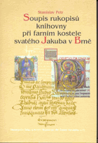 Soupis rukopisů knihovny při farním kostele svatého Jakuba v Brně