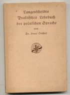 Langenscheidts praktisches Lehrbuch der polnischen Sprache - für den Unterricht in Schulen und ...