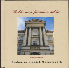 Bella mia fiamma, addio. Krásný můj plameni, sbohem