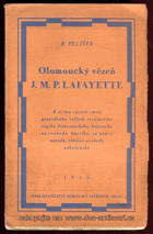 Olomoucký vězeň J. M. P. Lafayette - k stému výročí smrti generálního velitele ...