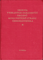 Sborník vybraných dokumentů orgánů Komunistické strany Československa.
