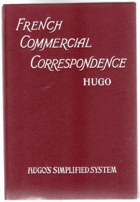 Hugo's Simplified System. French Commercial Correspondence