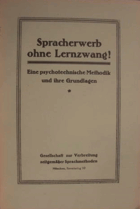 Spracherwerb ohne Lernzwang!. Eine psychotechnische Methodik und ihre Grundlagen