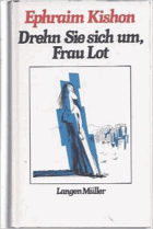 Drehn Sie sich um, Frau Lot!