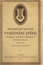 Metodický nástin vyučování zpěvu na školách obecných i měšťanských metodou tonální ...