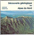 Découverte géologique des Alpes du Nord.