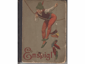 Enšpigl a jeho čtveráctví - zábavné čtení pro milovníky žertů a šprýmů