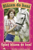 Blázen do koní. Úplný blázen do koní
