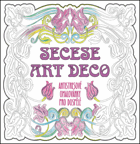 Secese Art deco. Antistresové omalovánky pro dospělé