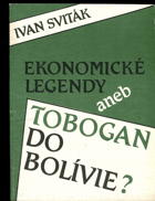 Ekonomické legendy, aneb, Tobogan do Bolívie?