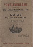 Fontainebleau - ville, palais et musée chinois, forêt - guide pratique et historique illustré de ...