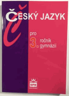 Český jazyk pro 3. ročník gymnázií.