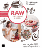 Raw pro zdraví a krásu - vše, co jste chtěli vědět o živé stravě